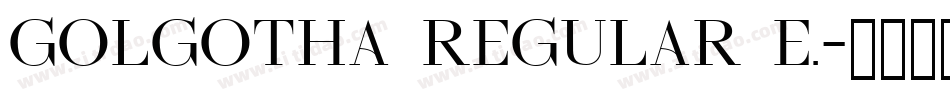 Golgotha Regular E.字体转换